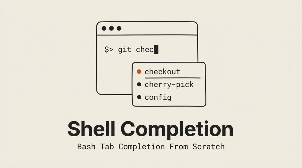 Writing Shell Completion for Your Own Scripts: Bash Tab Completion From Scratch